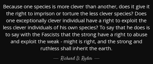 Quote by Richard Ryder on animal rights